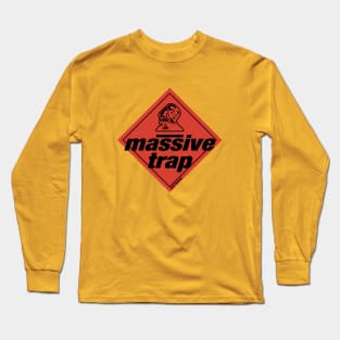 Massive Trap! Long Sleeve T-Shirt